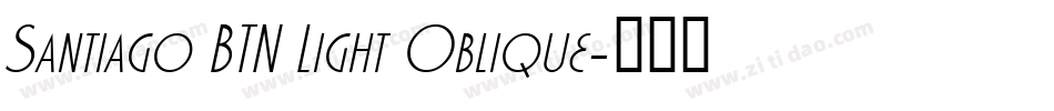 Santiago BTN Light Oblique字体转换
